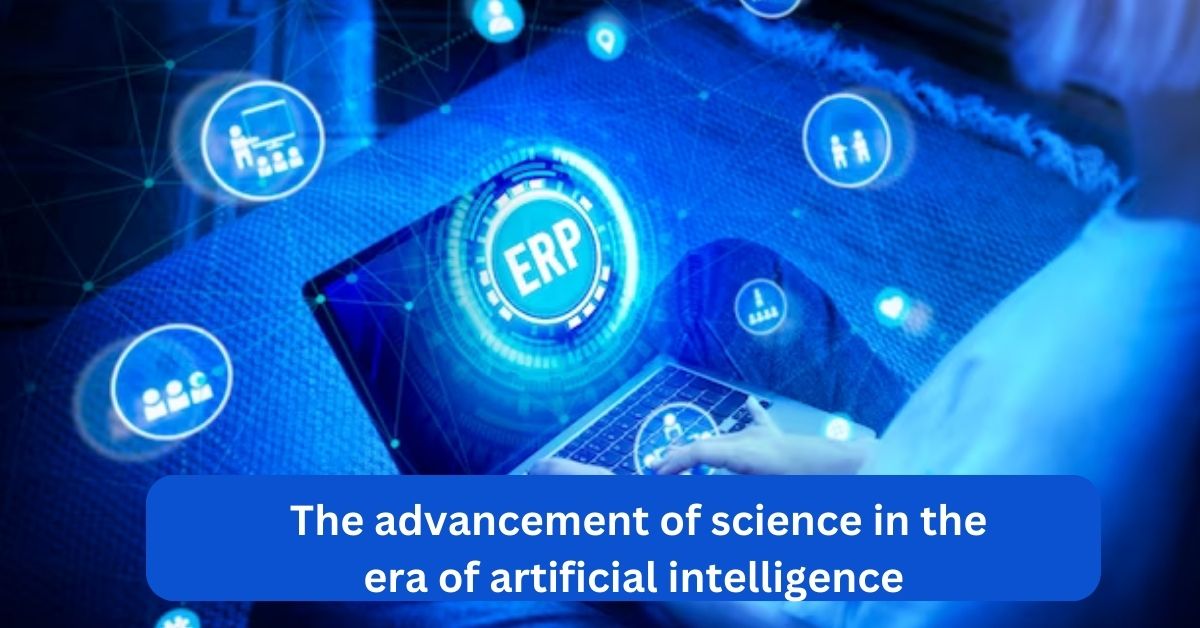 The advancement of science in the era of artificial intelligence